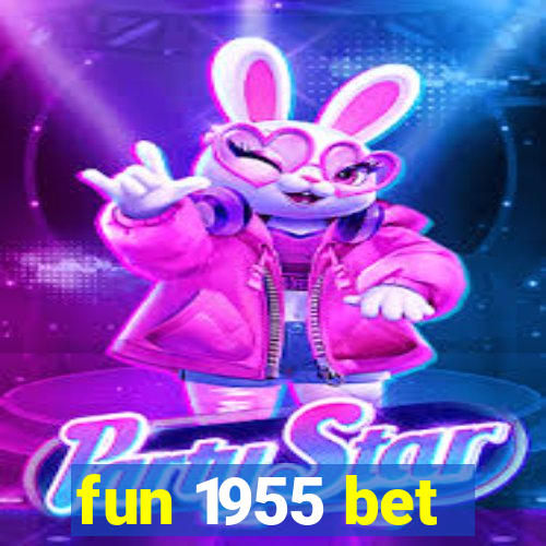 fun 1955 bet